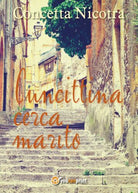 Cuncittina cerca marito, di Concetta Nicotra, 2017, Youcanprint - ER