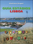 Guia estadios Lisboa di Gianfranco Drogant, 2016, Youcanprint - ER
