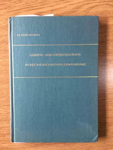 Gemuse- und obstkonserven in der menschlichen ernahrung - P. Nehring - 1954 - AR