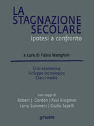 La stagnazione secolare. Ipotesi a confronto. - ER
