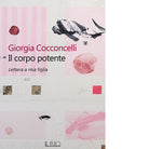 Il corpo potente Lettera a mia figlia di Giorgia Cocconcelli