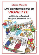 Un pentamestre di vignette su Facebook di Marco Masetti, 2016, Youcanprin- ER