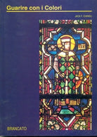 Guarire con i colori - Jack F. Chandu - Brancato editore, nuovo