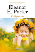 Pollyanna - Eleanor H. Porter - Crescere