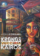 Kronos Vucciria Kairos , di Mauro Di Girolamo, 2017, Youcanprint - ER