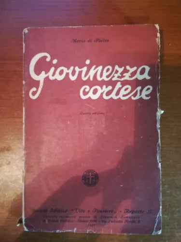 Giovinezza cortese - Maria di Pietro - Vita e Pensiero - 1937 - M