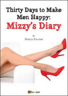Thirty days to make men happy. Mizzy’s diary di Marzia Palombi, 2016 - ER