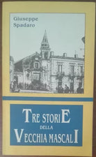 Tre storie della vecchia Mascali - Giuseppe Spadaro - La Rocca,1990 - A