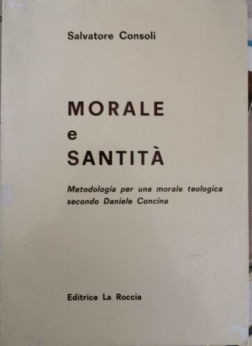 Morale e santita di Salvatore Consoli, 1983, La Roccia- ER