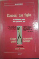 CONOSCI TUO FIGLIO -Chess, Thomas - GIUNTI - 1989 - M