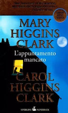 L' appuntamento mancato - Higgins, Mary,Clark - Sperling & Kupfer,2010 - A