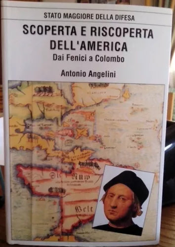 Scoperta e riscoperta dell'America : dai Fenici a Colombo - Antonio Angelini