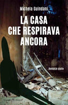 La casa che respirava ancora di Michela Guindani