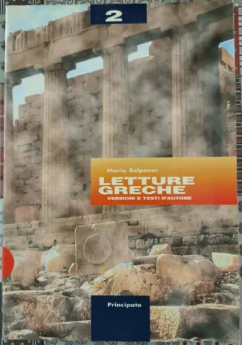Letture Greche Versioni e testi d’autore per il biennio di Maria Belponer - ER