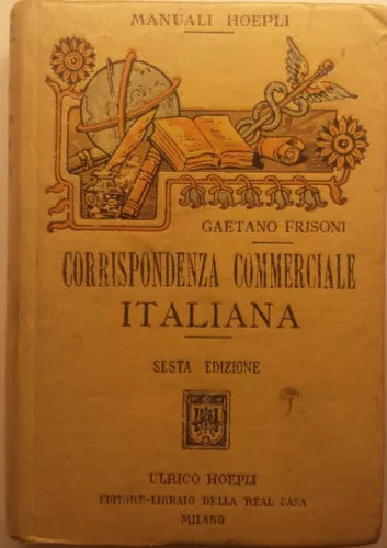 Corrispondenza commerciale italiana - Gaetano Frisoni - Hoepli - 1919 - G