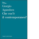 Che cos il contemporaneo di Giorgio Agamben