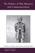 The Politics Of War Memory And Commemoration