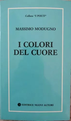 I colori del cuore di Massimo Modugno, 1993, Editrice Nuovi Autori - ER