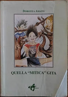 Quella mitica gita - Amato Pistone Dorotea, 2005, Ag Edizioni