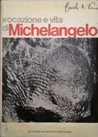 VOCAZIONE E VITA DI MICHELANGELO - GUIDO DI PINO (ED.ERI 1965) Ca