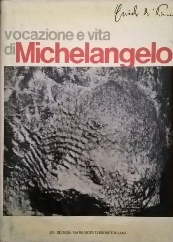 VOCAZIONE E VITA DI MICHELANGELO - GUIDO DI PINO (ED.ERI 1965) Ca