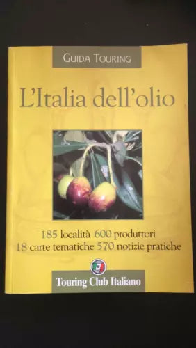 L’italia dell’olio - Autori Vari, Touring Club Italiano - P