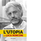L Utopia di Luca Ronconi di Ida Bassignano