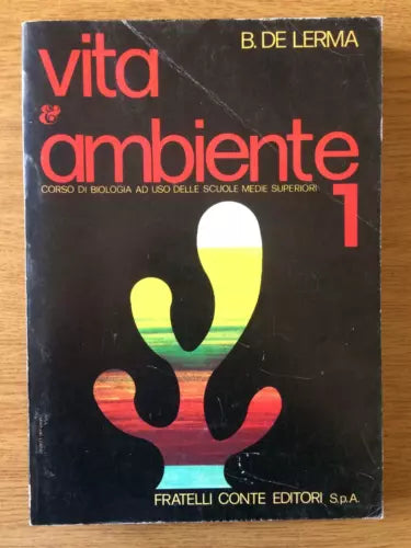 Vita e Ambiente 1 - B. De Lerma - Fratelli onte Editore - 1981 - AR