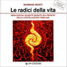 Le radici della vita. Meditazioni guidate Barbara Monti,Om edizioni, 2019 - ER