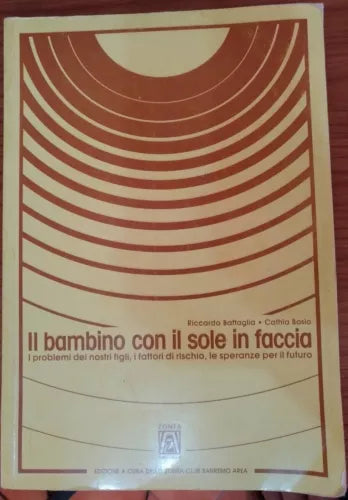 Il bambino col sole in faccia - R.Battaglia e C.Bosio, 1983, Casabianca - S