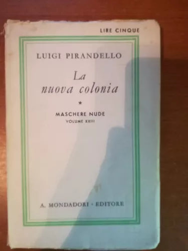 La nuova colonia - Luigi Pirandello - Mondadori - 1933 - M