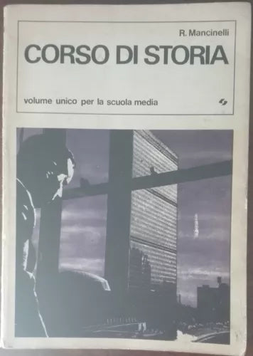 Corso di storia - R. Mancinelli - Societa editrice internazionale,1969 - A