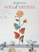 Voli d’artista. Vite e opere da collezione di Marika Lion, 2019, Goware- ER