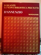 I Giganti - La Nuova Biblioteca per Tutti - D’Annunzio di A.a.v.v, 1970, -F