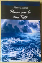 Pensa con la tua testa - Mario Caramel - 2009, & Mybook - L