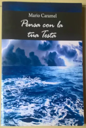 Pensa con la tua testa - Mario Caramel - 2009, & Mybook - L