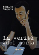La verita e dei morti di Stefano Sirocchi, 2015, Youcanprint