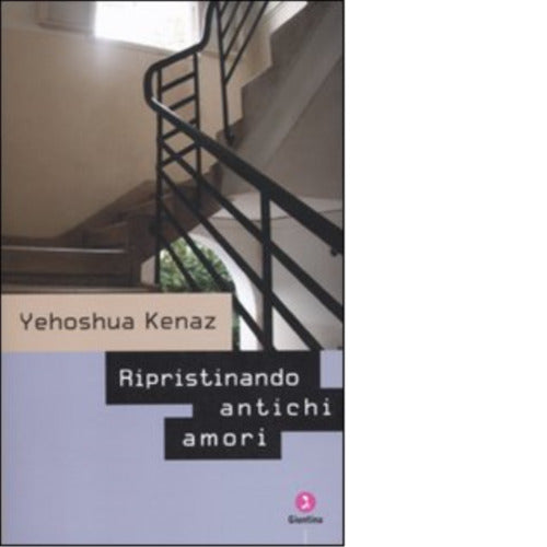 Ripristinando antichi amori di Yehoshua Kenaz