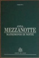 Matrimonio di notte - Anna Mezzanotte - Edizioni del Leone,1991 - A