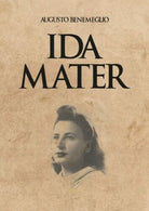 Ida mater di Augusto Benemeglio, 2019, Youcanprint - ER