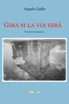 Gira si la voi gira di Angelo Gallo, 2020, Youcanprint