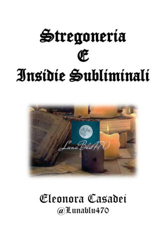 Stregoneria e insidie subliminali, di Eleonora Casadei, 2019, Youcanprint