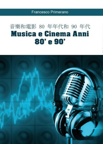 Musica e Cinema Anni 80’ e 90’ CHINESE , di Francesco Primerano - ER