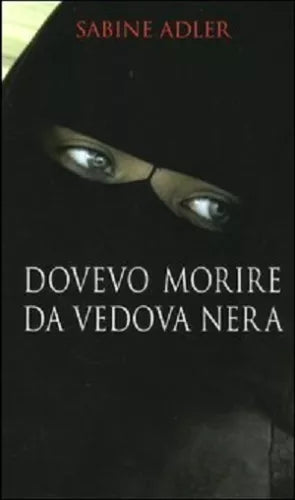 DOVEVO MORIRE DA VEDOVA NERA - Sabine Adler - PIEMME (2007)