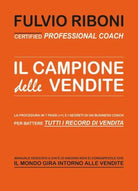 Il Campione delle Vendite di Fulvio Riboni, 2019, Youcanprint - ER