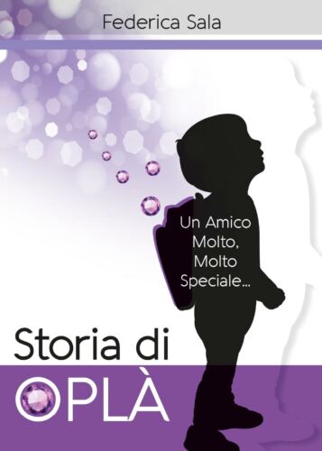 Storia di Opla - Federica Sala, 2017, Youcanprint -ER