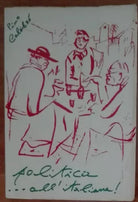 Politica... all’italiana - Pino Calabro - Il tritone - A