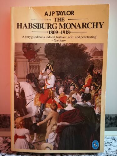 The habsburg monarchy 1809-1918 di A J P Taylor, 1948, Penguin Books-F