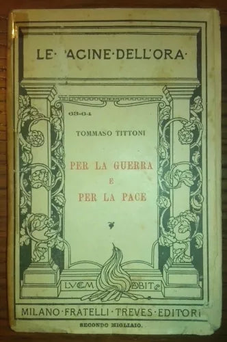 Per la guerra e per la pace - Tommaso Tittoni - Fratelli Treves - 1919