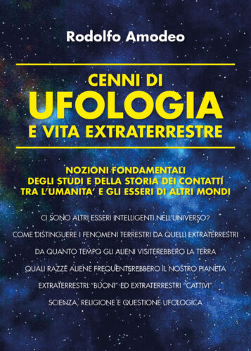 Cenni di ufologia e vita extraterrestre - Rodolfo Amodeo, 2019, Autografato